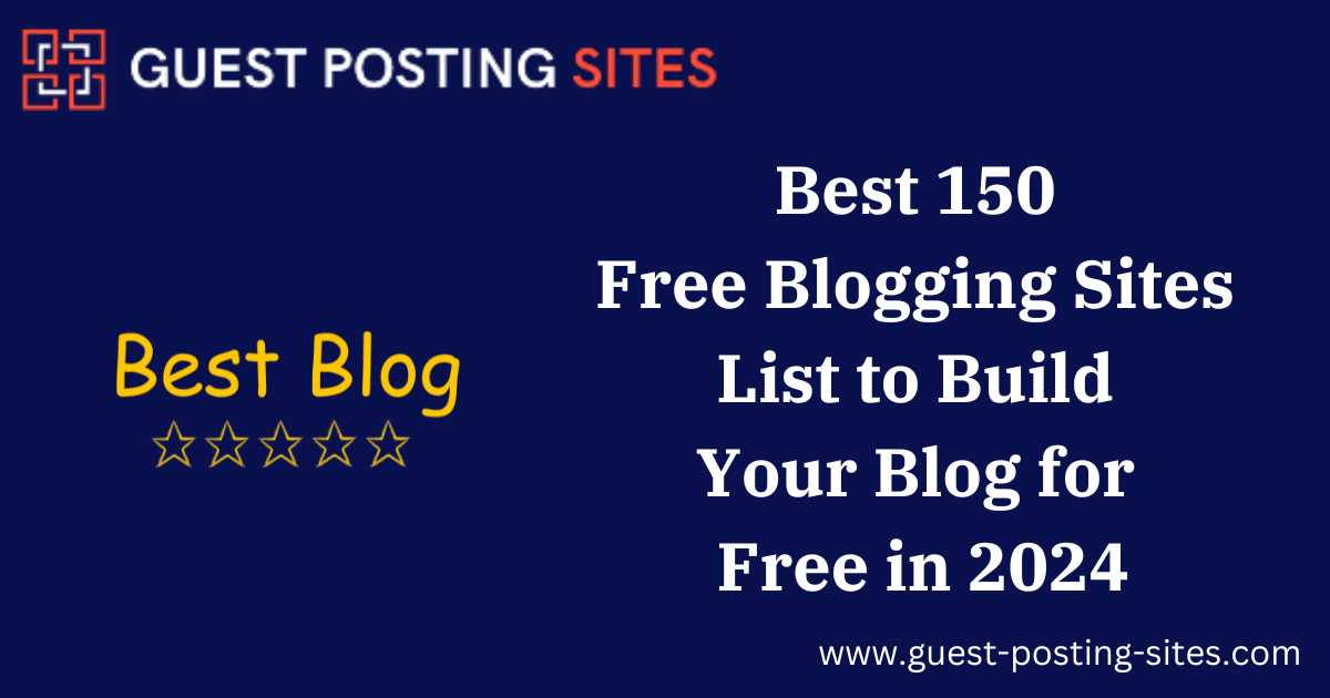 Best 150 Free Blogging Sites List to Build Your Blog for Free in 2024