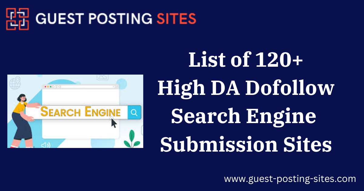 List of 120+ High DA Dofollow Search Engine Submission Sites – May 2024